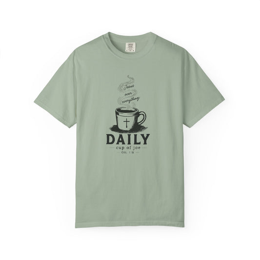 Sage Comfort Colors Christian T-shirt featuring original Daily Cup of JOE Jesus Over Everything coffee cup artwork inspired by Colossians 1:18.
