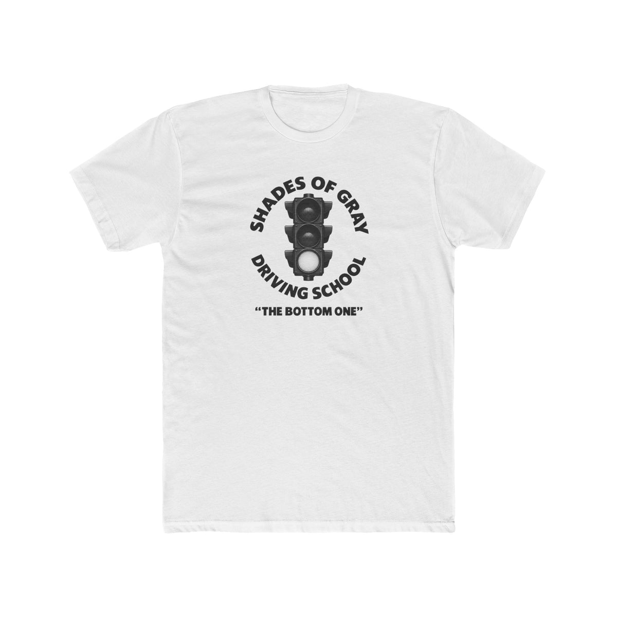 A white short-sleeve crewneck t-shirt with a black graphic print on the chest. The graphic features a traffic light with the words 'SHADES OF GRAY DRIVING SCHOOL' and the phrase '"THE BOTTOM ONE"' underneath.