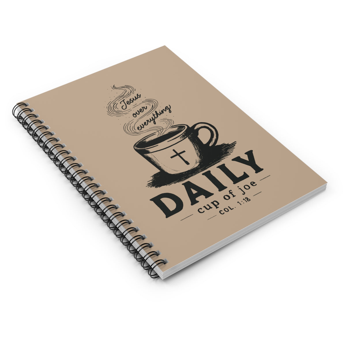 Mocha Daily Cup of JOE spiral journal with hand-drawn Jesus Over Everything coffee cup and cross artwork inspired by Colossians 1:18.