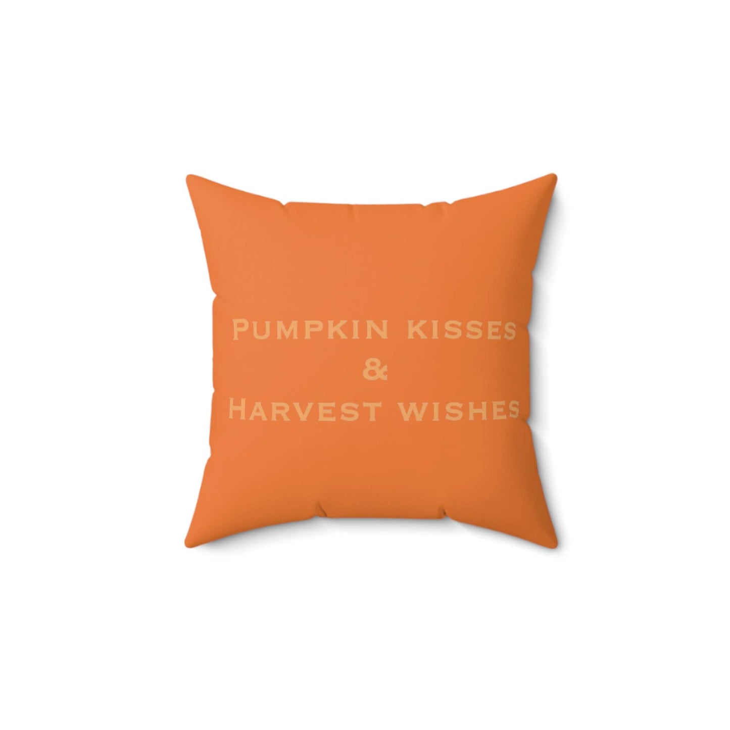 Pumpkin Kisses and Harvest Wishes Faux Suede Square Pillow