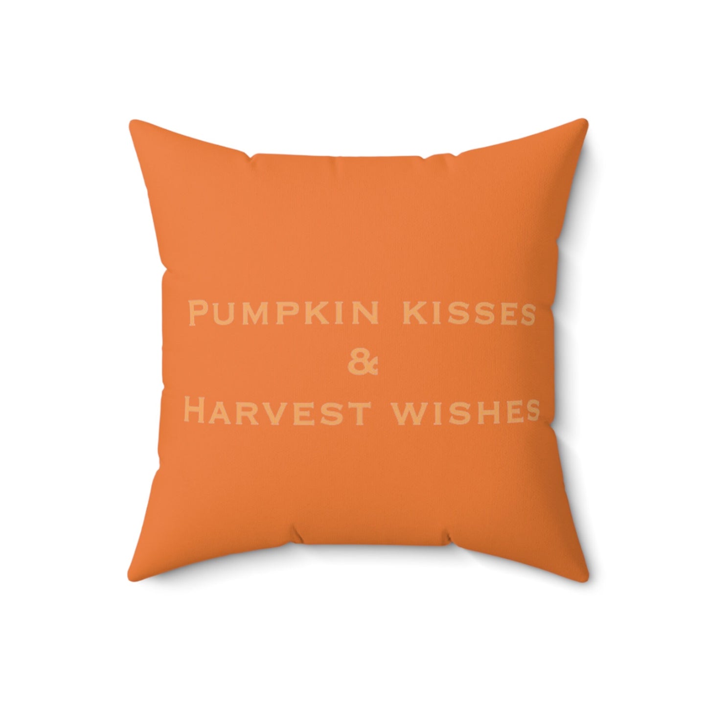 Pumpkin Kisses and Harvest Wishes Faux Suede Square Pillow