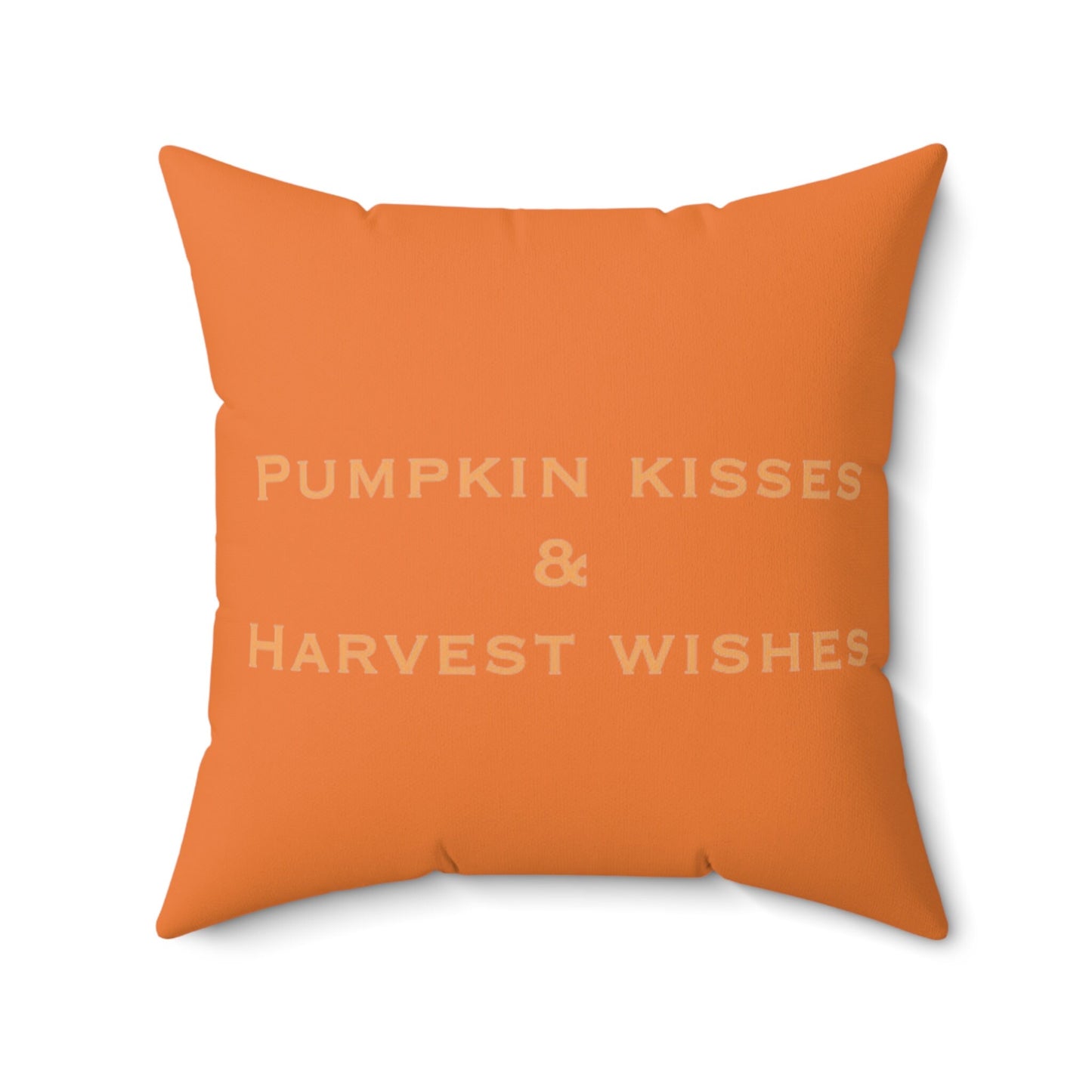 Pumpkin Kisses and Harvest Wishes Faux Suede Square Pillow