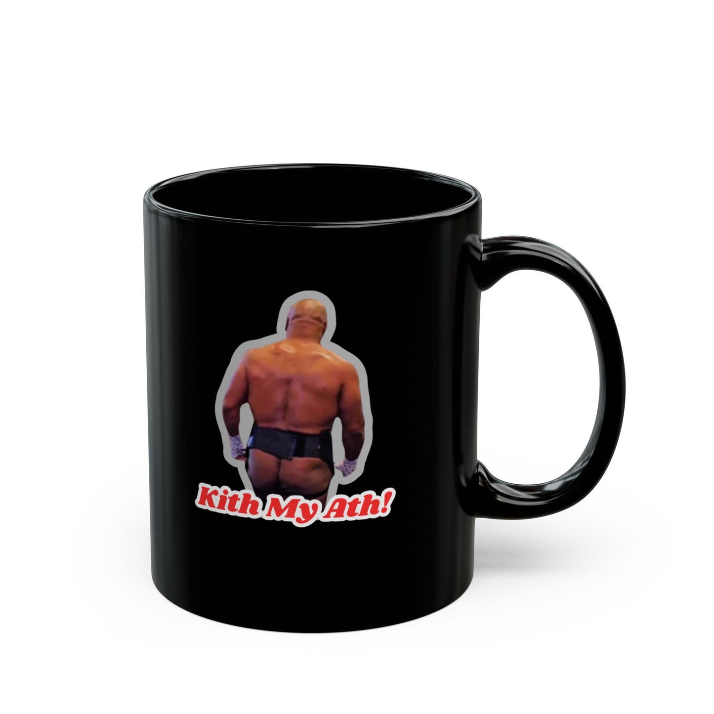 Funny Kith My Ath Boxing Mug - Hilarious Mike Tyson Inspired Gift - 11oz