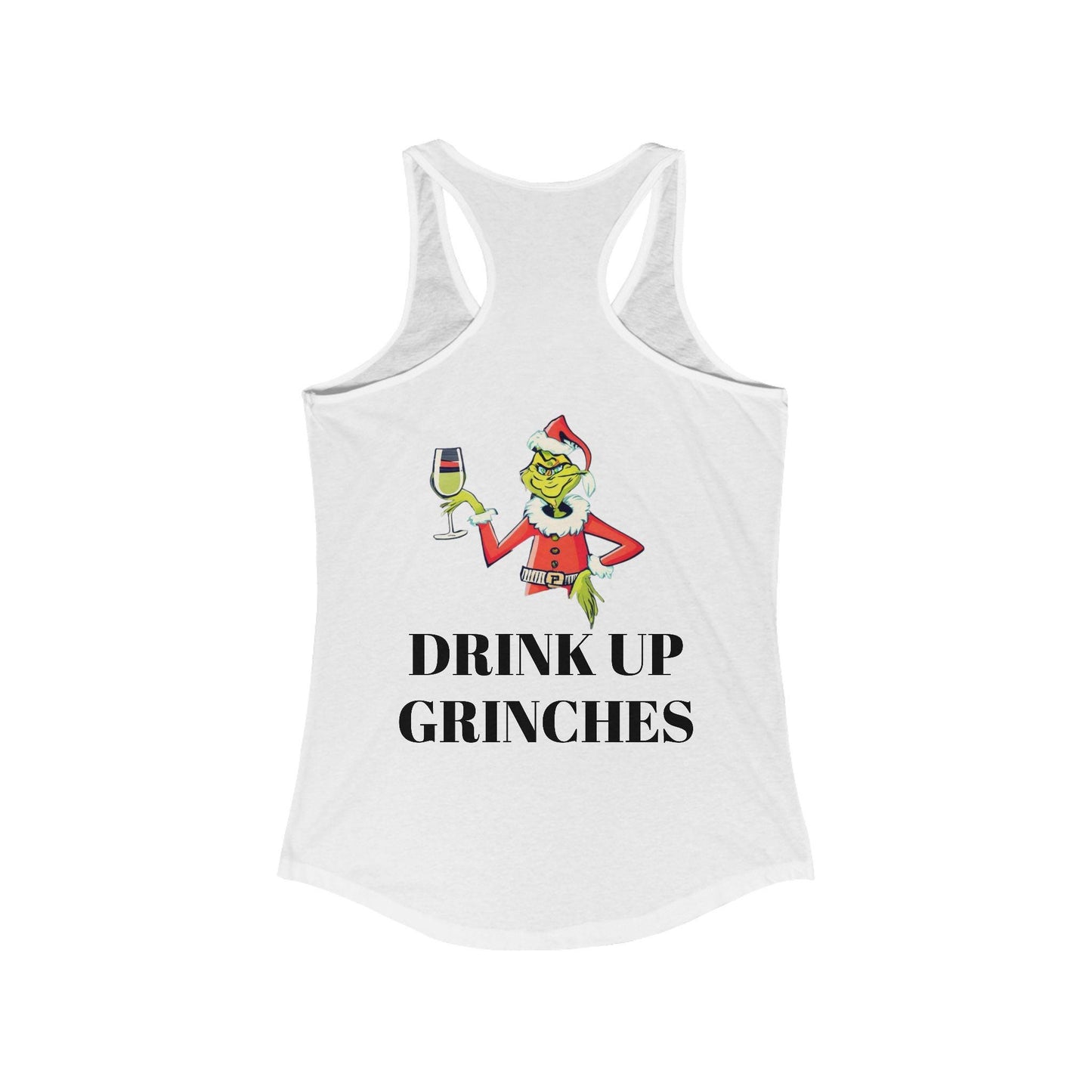 White tank top with a graphic of a character holding a wine glass and the text 'Drink Up Grinches' on a white background.